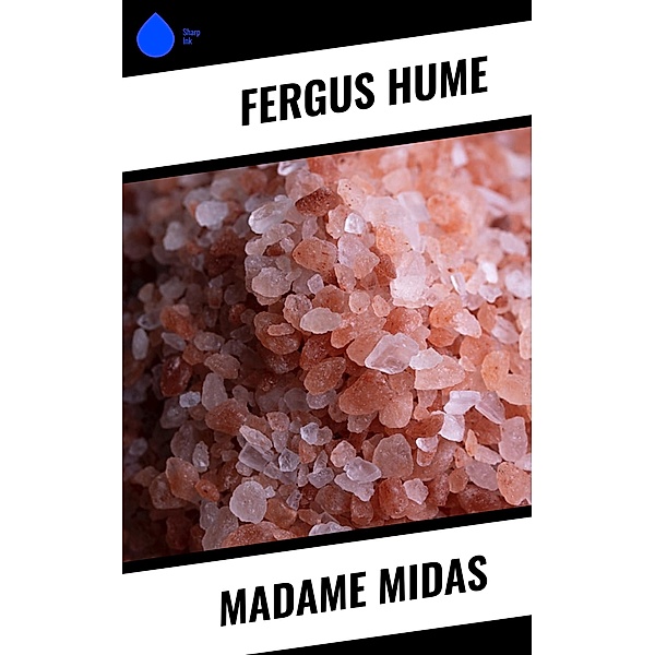 Madame Midas, Fergus Hume