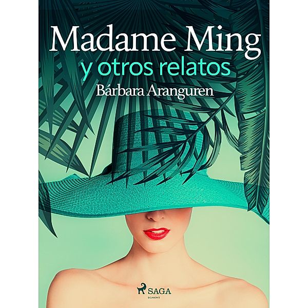 Madame Ming y otros relatos, Bárbara Aranguren