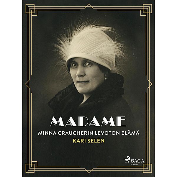 Madame: Minna Craucherin levoton elämä, Kari Selén
