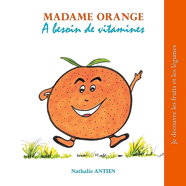 Madame Orange a besoin de vitamines, Nathalie Antien