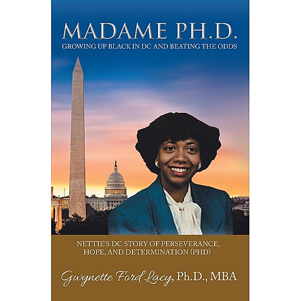 Madame Ph.D., Gwynette Ford Lacy Ph. D. MBA