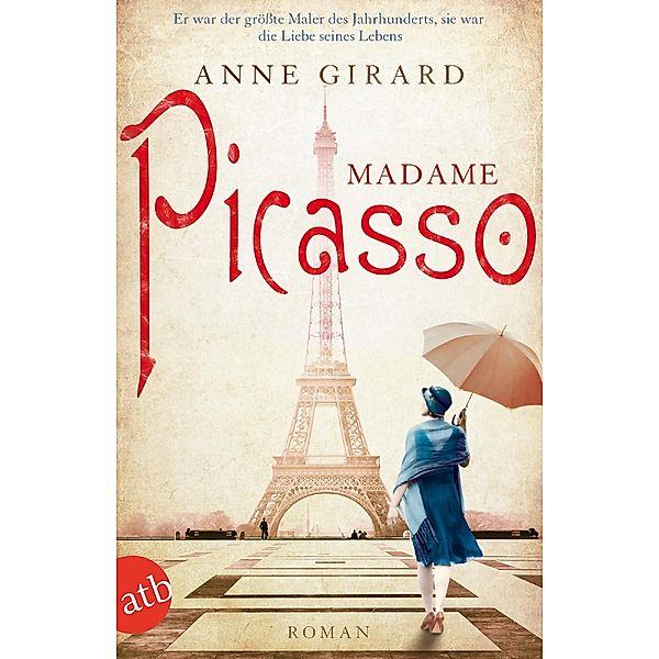 Madame Picasso / Mutige Frauen zwischen Kunst und Liebe Bd.1, Anne Girard