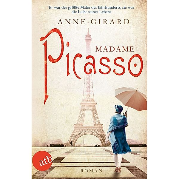 Madame Picasso / Mutige Frauen zwischen Kunst und Liebe Bd.1, Anne Girard