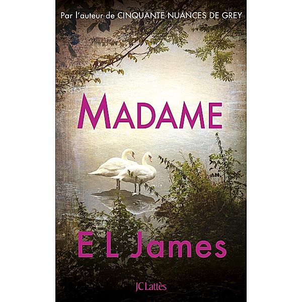 Madame / Romans étrangers, E L James