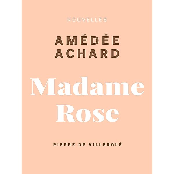 Madame Rose, Amédée Achard