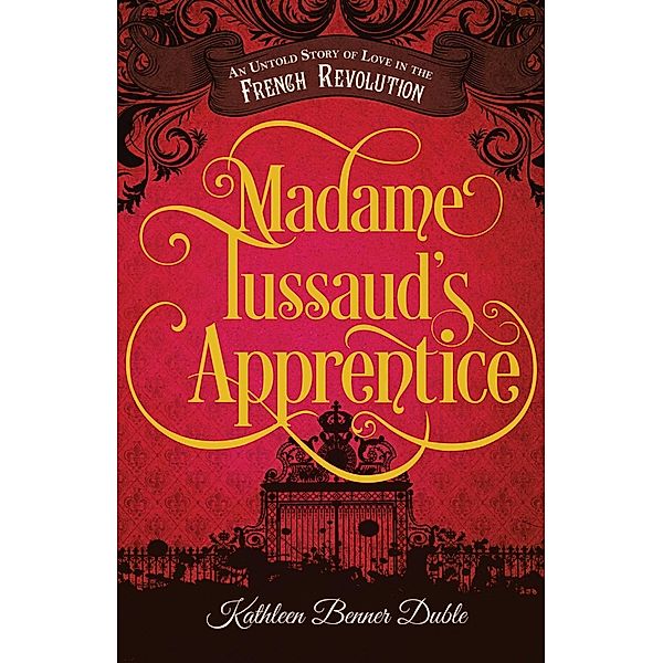 Madame Tussaud's Apprentice, Kathleen Benner Duble