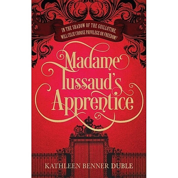 Madame Tussaud's Apprentice, Kathleen Benner Duble