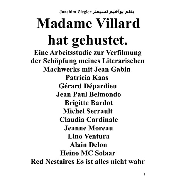 Madame Villard hat gehustet ; 2.Auflage Eine Arbeitsstudie zur Verfilmung der Schöpfung meines Literarischen Machwerks, Joachim Ziegler