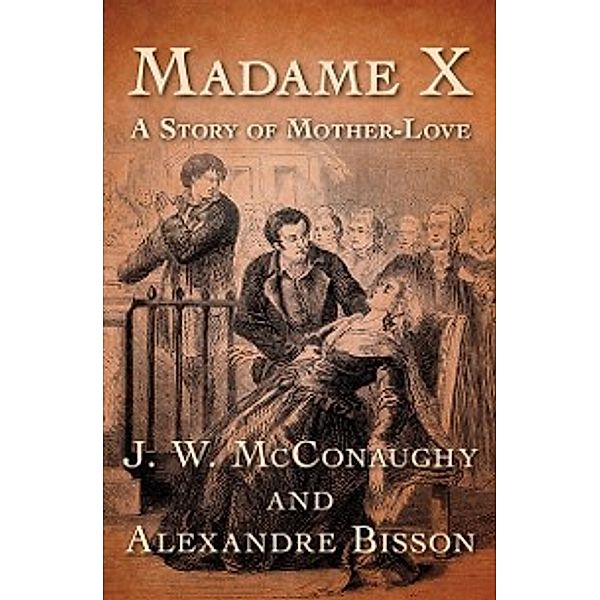 Madame X, Alexandre Bisson, J. W. McConaughy