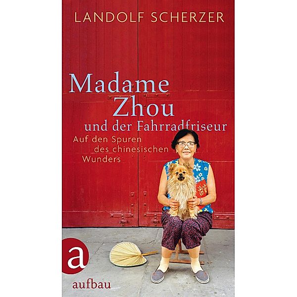 Madame Zhou und der Fahrradfriseur, Landolf Scherzer