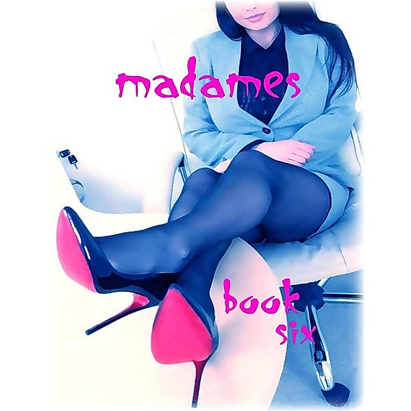 Madames - Book Six, Malkin Jamali, Omphale, Gillian Ormendroyd
