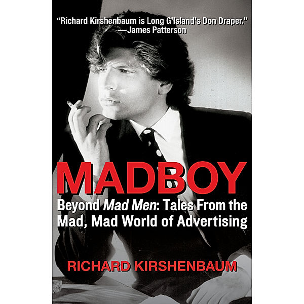 Madboy, Richard Kirshenbaum