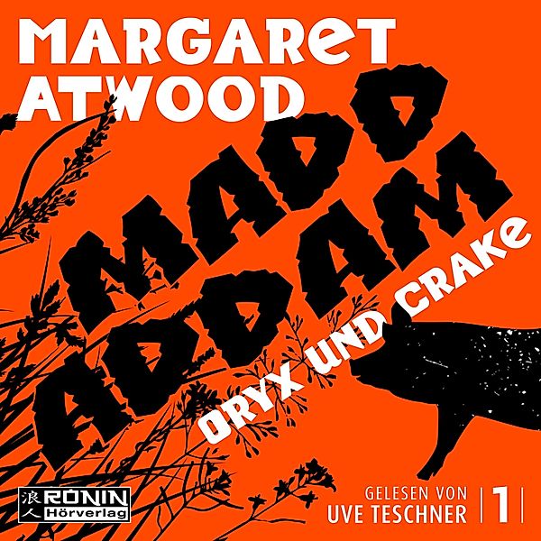 MaddAddam Trilogie - 1 - Oryx und Crake, Margaret Atwood