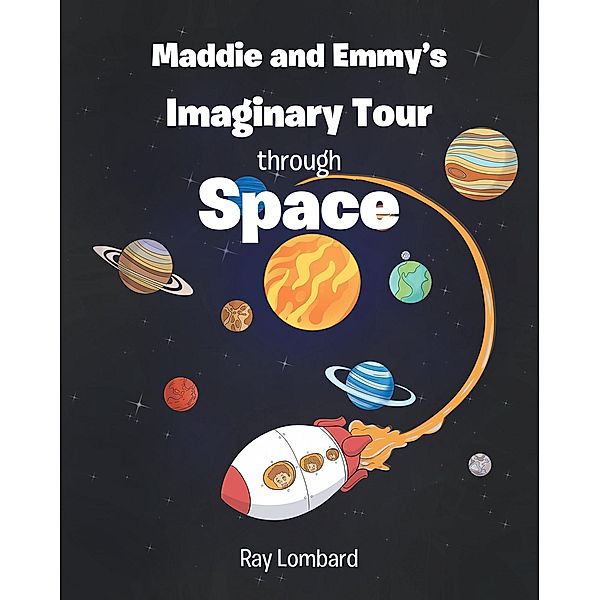 Maddie and Emmy's Imaginary Tour through Space, Ray Lombard