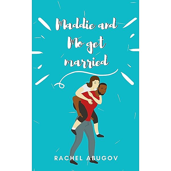 Maddie and Mo Get Married, Rachel Abugov