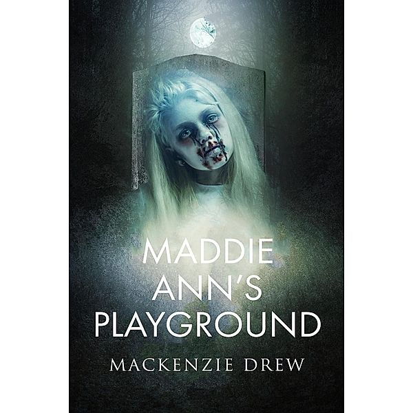 Maddie Ann's Playground (The Playground series, #1) / The Playground series, Mackenzie Drew