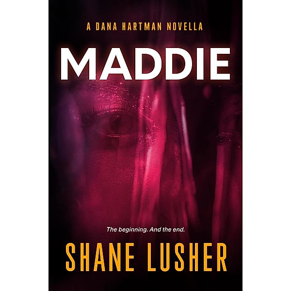Maddie (Dana Hartman Thrillers) / Dana Hartman Thrillers, Shane Lusher