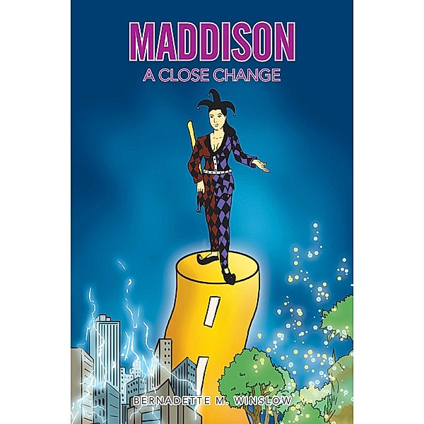 Maddison - a Close Change, Bernadette M. Winslow