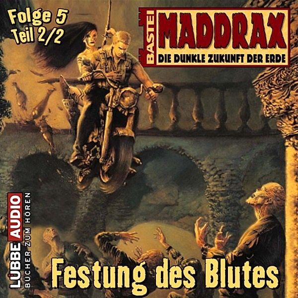 Maddrax - 5 - Festung des Blutes - Teil 2, Ronald M. Hahn