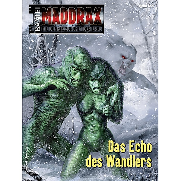 Maddrax 555 / Maddrax Bd.555, Lucy Guth