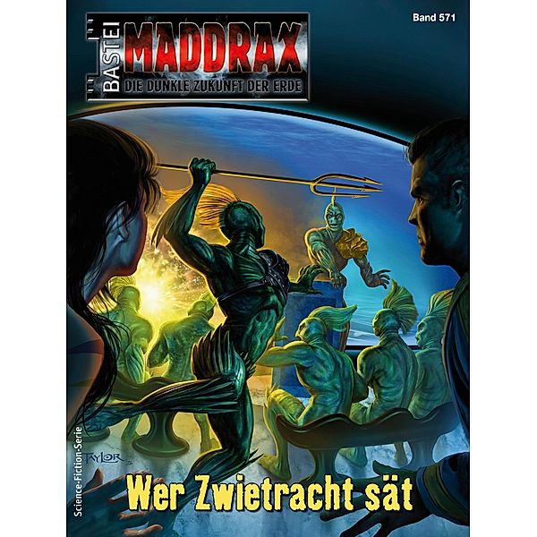 Maddrax 571 / Maddrax Bd.571, Lucy Guth, Oliver Müller