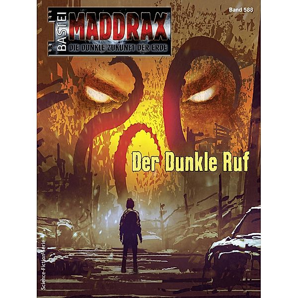 Maddrax 588 / Maddrax Bd.588, Michael Edelbrock