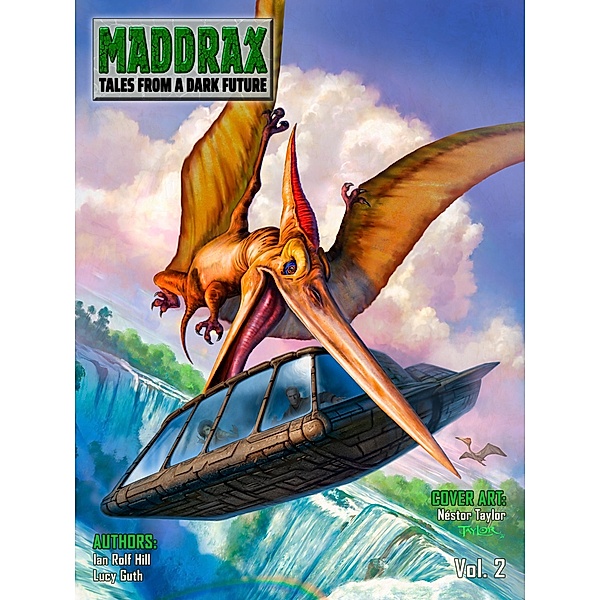 Maddrax: Volume 2 (English Edition) / Maddrax (English Edition) Bd.2, Ian Rolf Hill, Lucy Guth