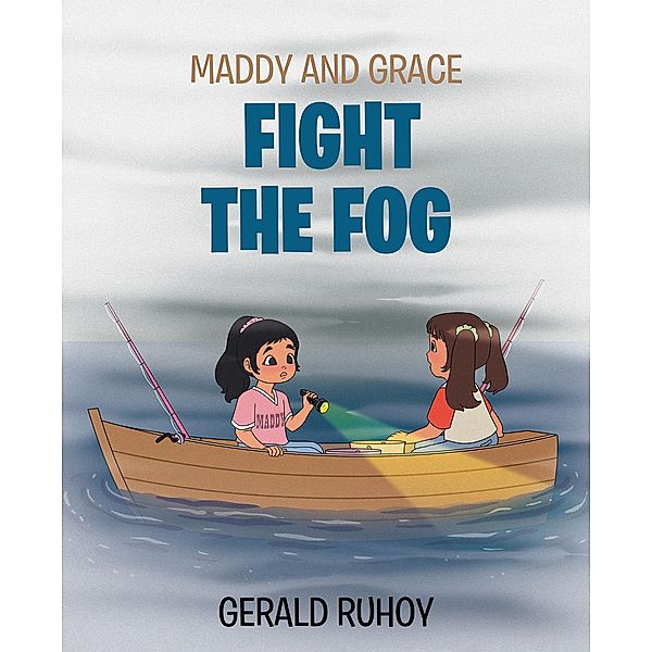 Maddy and Grace Fight the Fog, Gerald Ruhoy