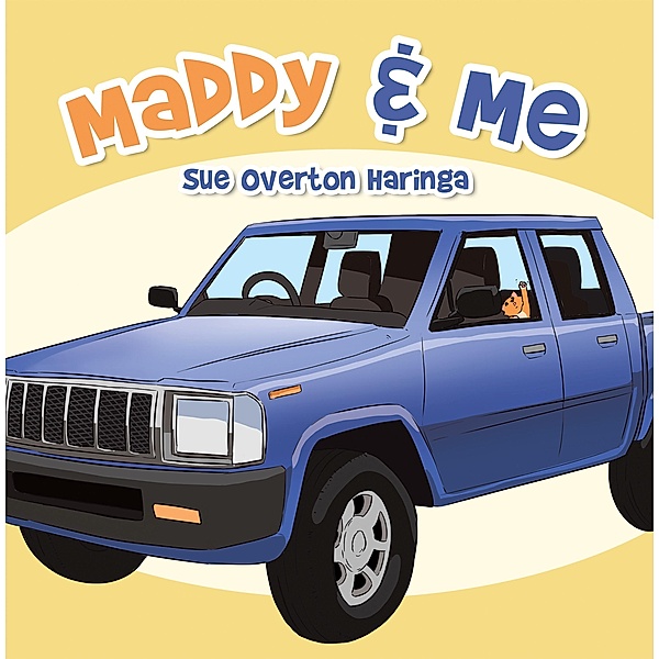 Maddy & Me, Sue Overton Haringa