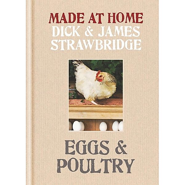 Made at Home: Eggs & Poultry / Made at Home, Dick Strawbridge, James Strawbridge