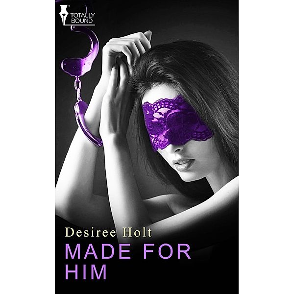 Made for Him, Desiree Holt