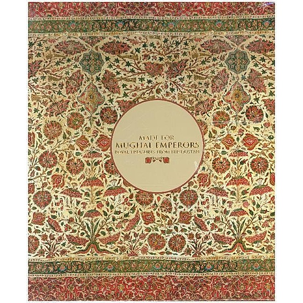 Made for Mughal Emperors: Royal Treasures from Hindustan, Susan Stronge