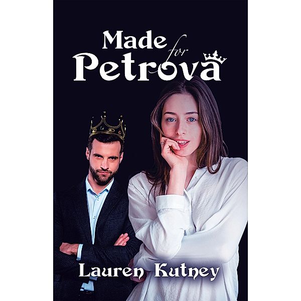 Made for Petrova, Lauren Kutney