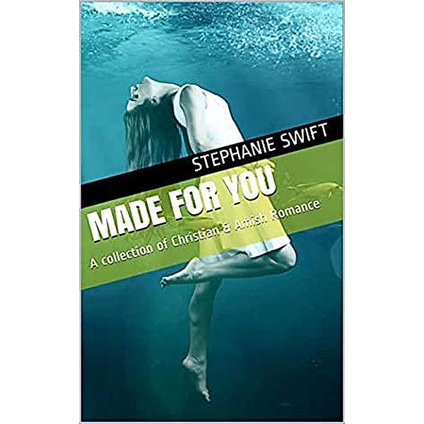 Made For You, Stephanie Swift