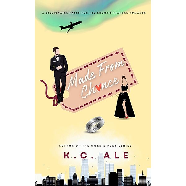 Made From Chance (Unexpected, #1) / Unexpected, K. C. Ale