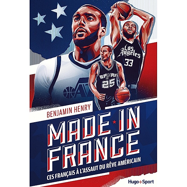 Made in France - Ces français à l'assaut du rêve américain / Sport texte, Benjamin Henry