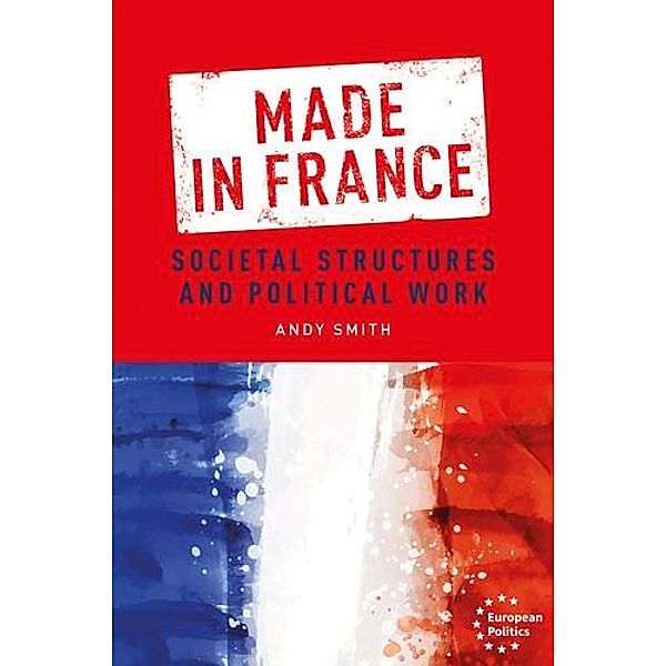 Made in France / European Politics, Andy Smith