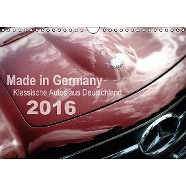 Made in Germany - Klassische Autos aus Deutschland (Wandkalender 2016 DIN A4 quer), Reiner Silberstein