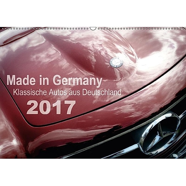 Made in Germany - Klassische Autos aus Deutschland (Wandkalender 2017 DIN A2 quer), Reiner Silberstein