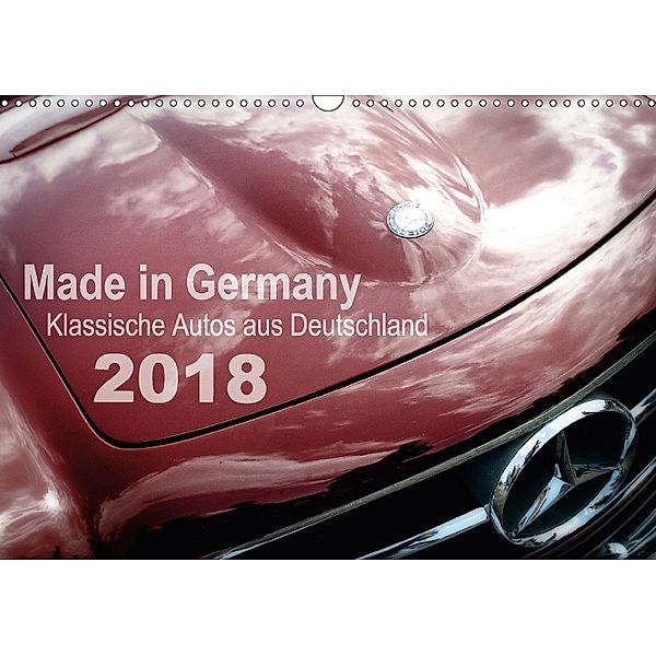 Made in Germany - Klassische Autos aus Deutschland (Wandkalender 2018 DIN A3 quer), Reiner Silberstein