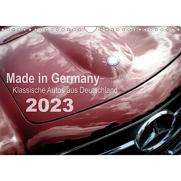 Made in Germany - Klassische Autos aus Deutschland (Wandkalender 2023 DIN A4 quer), Reiner Silberstein