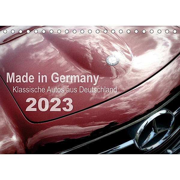 Made in Germany - Klassische Autos aus Deutschland (Tischkalender 2023 DIN A5 quer), Reiner Silberstein