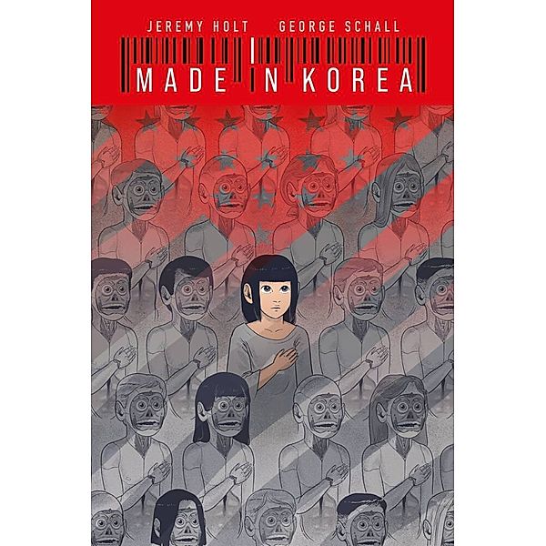 Made in Korea - Eine Graphic Novel, Jeremy Holt, George Schall
