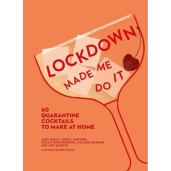 Made Me Do It / Lockdown Made Me Do It, Amy Zavatto, Jassy Davis, Cecilia Rios Murrieta, Lance J. Mayhew, Colleen Graham