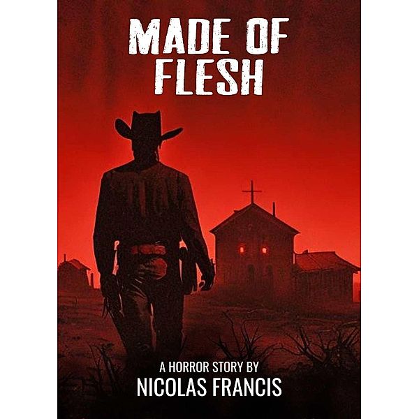 Made of Flesh: Horror Western, Nicolás Francis