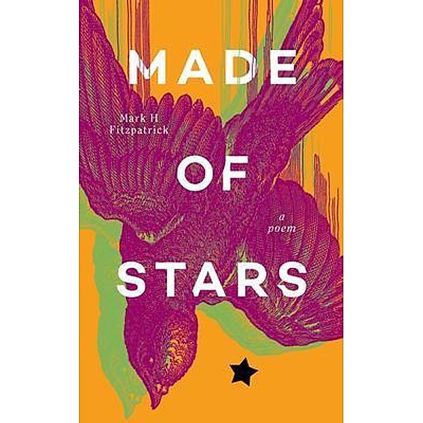 Made of Stars / Mark Fitzpatrick, Mark H Fitzpatrick