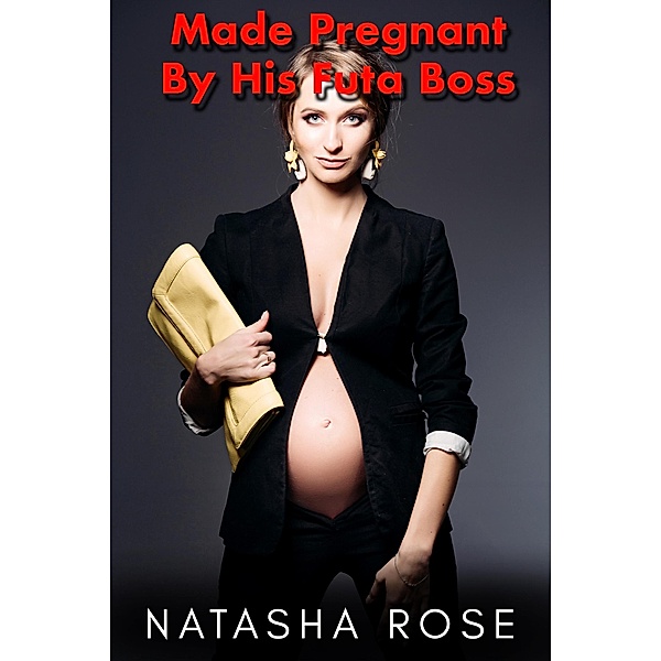 Made Pregnant By His Futa Boss / futa boss, Natasha Rose