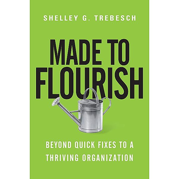 Made to Flourish, Shelley G. Trebesch