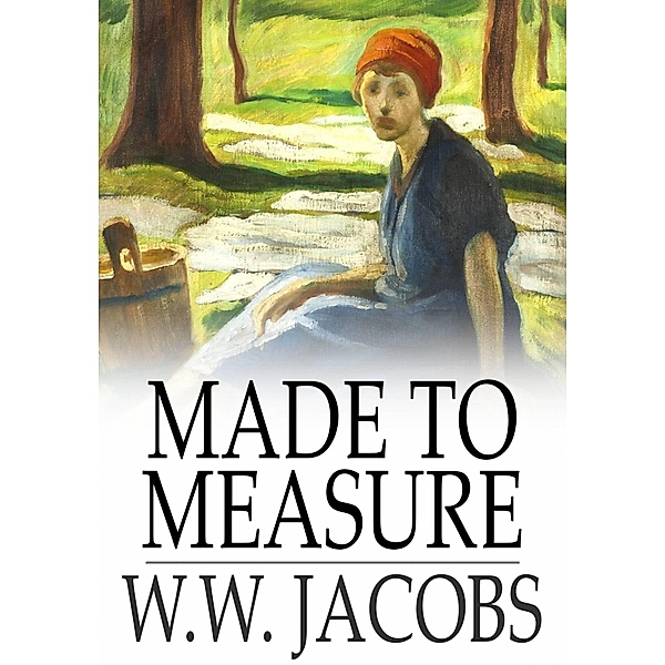 Made to Measure / The Floating Press, W. W. Jacobs
