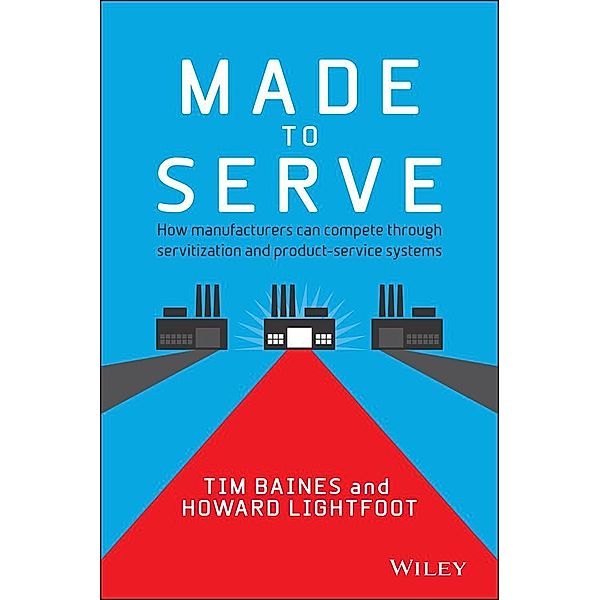 Made to Serve, Timothy Baines, Howard Lightfoot